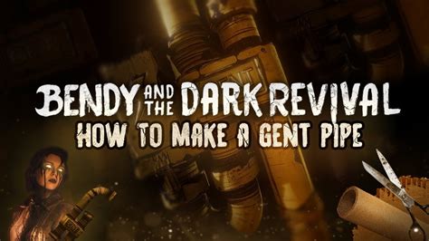 Bendy and The Dark Revival: How to Charge Up the Gent Pipe